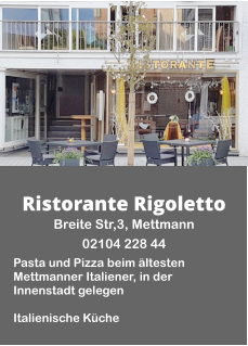 Ristorante Rigoletto Breite Str,3, Mettmann  02104 228 44 Pasta und Pizza beim ältesten Mettmanner Italiener, in der Innenstadt gelegen  Italienische Küche