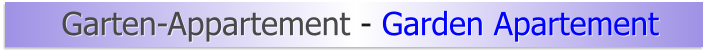 Garten-Appartement - Garden Apartement